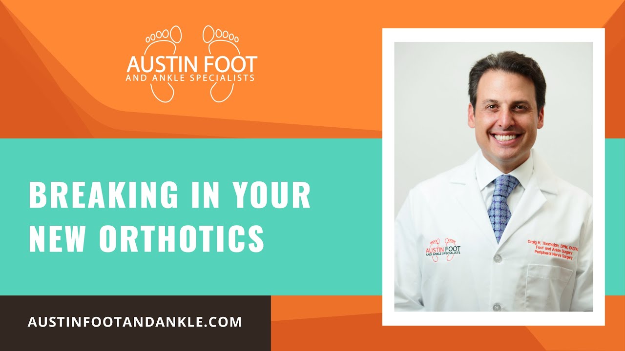 Breaking In Your New Orthotics